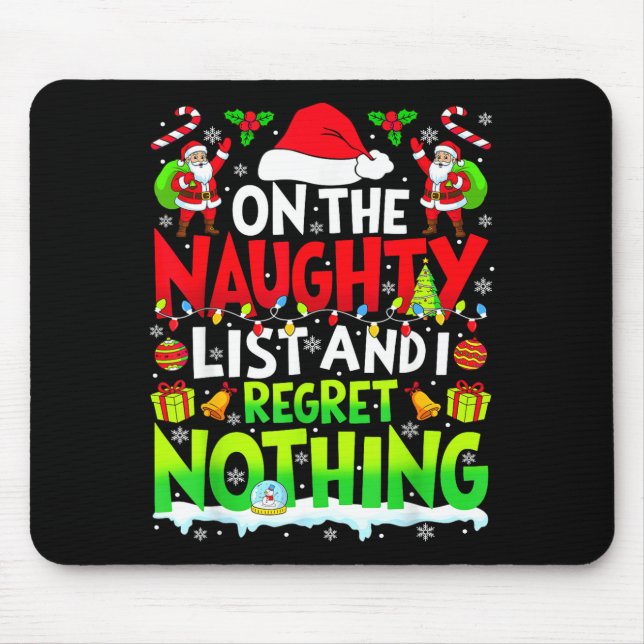 Funny On The List Of Naughty And I Regret Nothing  Mouse Pad (Front)
