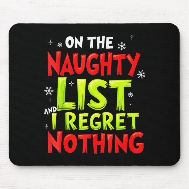Funny On The List Of Naughty And I Regret Nothing  Mouse Pad (Front)