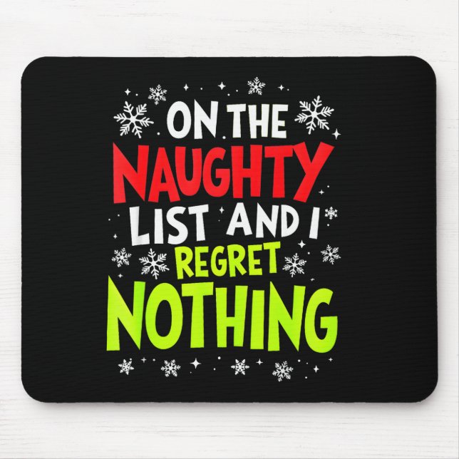 Funny On The List Of Naughty And I Regret Nothing  Mouse Pad (Front)