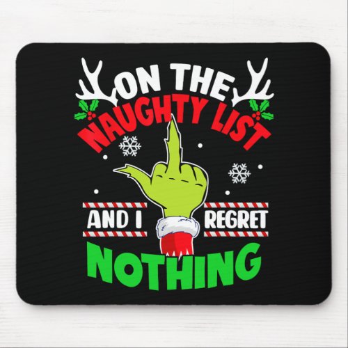 Funny On The List Of Naughty And I Regret Nothing  Mouse Pad