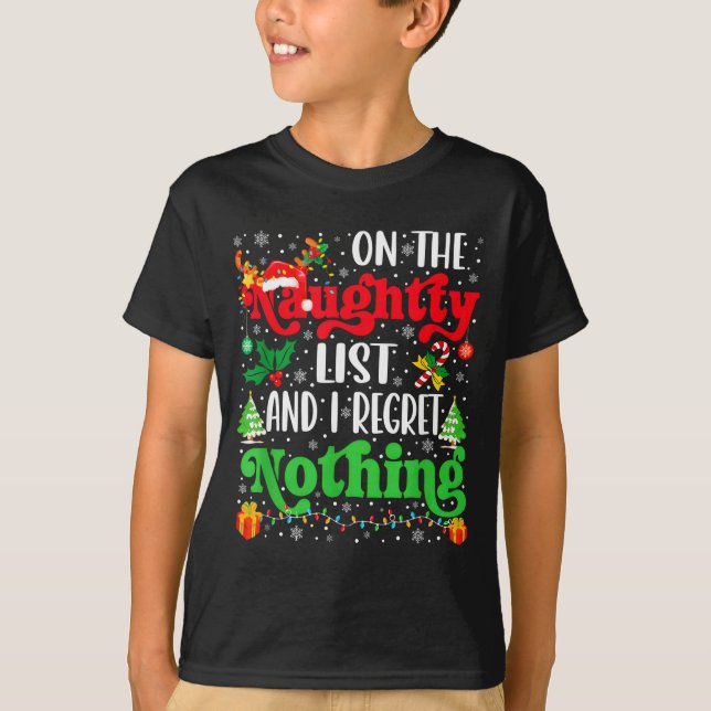 Funny On The List Of Naughty And I Regret Nothing  T-Shirt (Front)