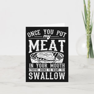 Funny Once You Put My Meat In Your Mouth Grilling Card