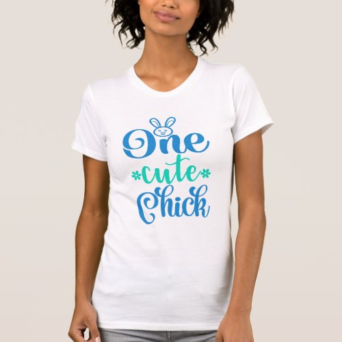 Funny One Cute Chick T_Shirt