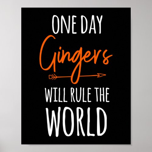 Funny One Day Gingers Rule The World Redhead Red Poster