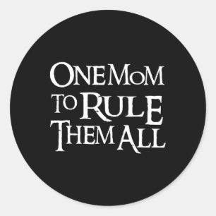 Funny One Mom To Rule Them All For Mothers Day Mom Classic Round Sticker