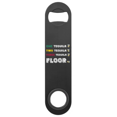 Funny One Tequila Two Tequila Three Tequila Floor Bar Key