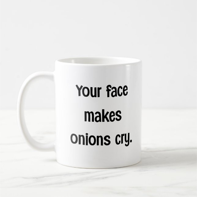 Funny Onion Crying Face Insult Quote Humor Coffee Mug (Left)