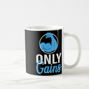 Funny Only Gains Gym Workout Bodybuilding Weightli Coffee Mug