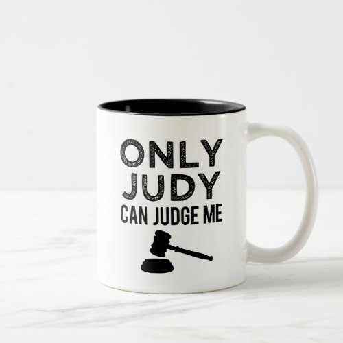 Funny Only Judy can Judge me coffee mug