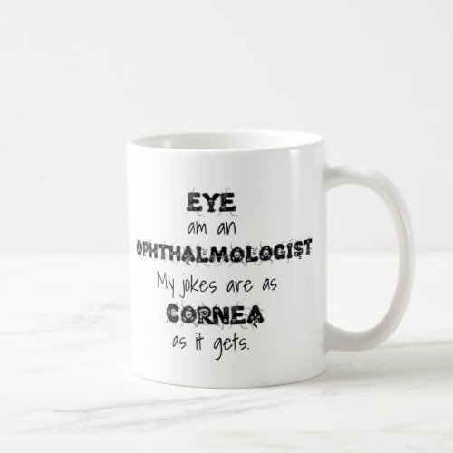 Funny ophthalmologist Pun mug