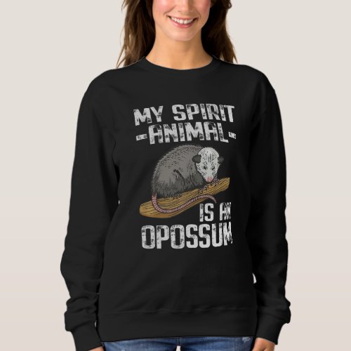 Funny Opossum  For Men Women Cool Possum Spirit An Sweatshirt