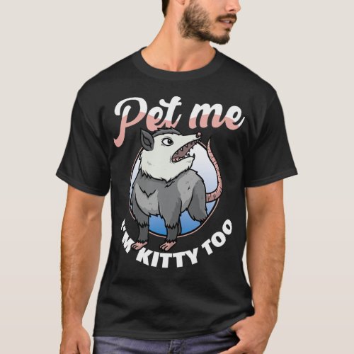 Funny Opossum Shirt Pet Me Possum Women Men T_Shir