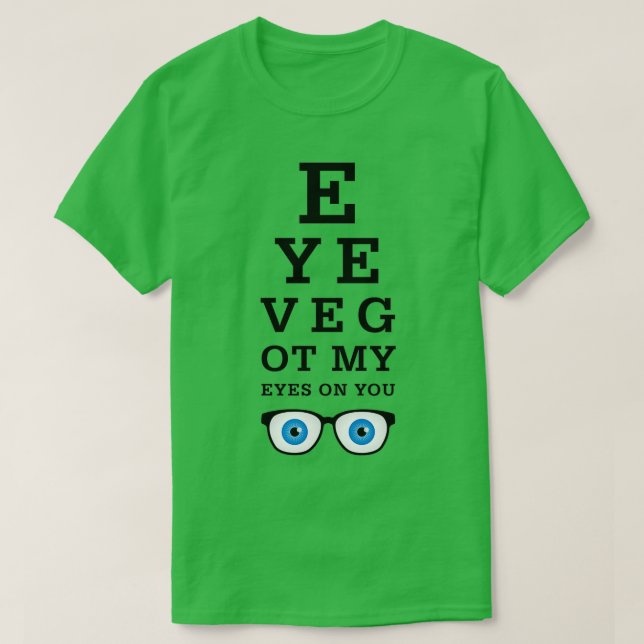 Funny Optician Eyes On You 2 T-Shirt (Design Front)