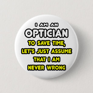 Funny Optician T-Shirts and Gifts Pinback Button
