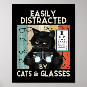 Funny Optometry Easily Distracted By Cats & Glasse Poster