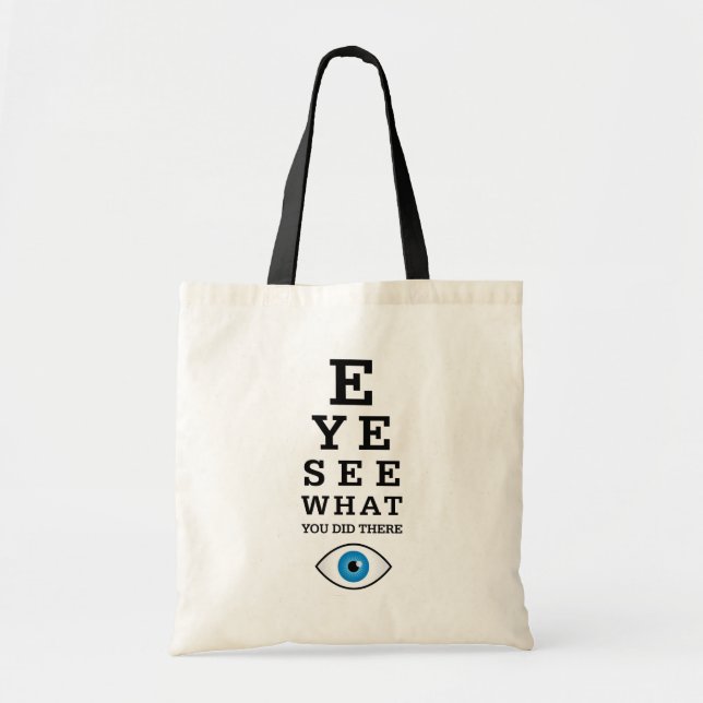 Funny Optometry Pun Eye See Tote Bag (Front)