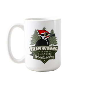 Funny Or Is It Pileated Woodpecker Pronunciation Coffee Mug