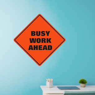 Funny orange busy work ahead caution road sign wall decal 