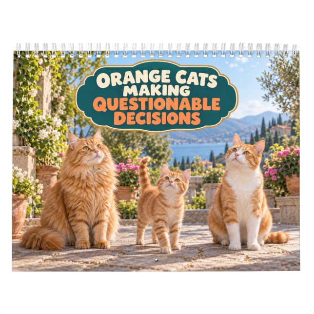 Funny Orange Cats Making Questionable Decisions Calendar (Cover)