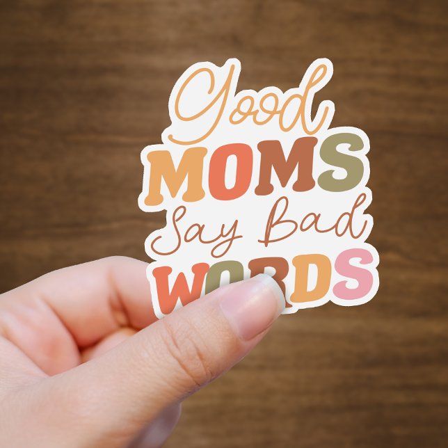 Funny Orange Good Moms Say Bad Words Vinyl Sticker (Creator Uploaded)