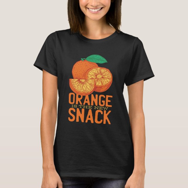 Funny Orange Is The New Snack Graphics T-Shirt (Front)