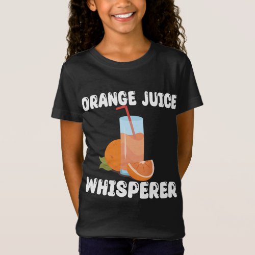 Funny Orange Juice Whisperer Apparel Orange Juice T_Shirt