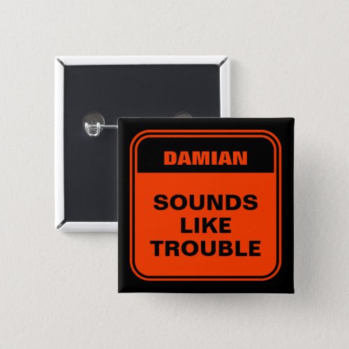 Funny orange sounds like trouble personalized  button