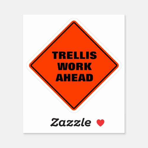 Funny orange trellis work ahead alert road sign sticker