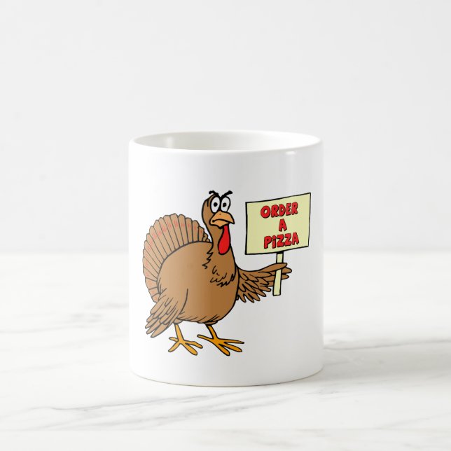 Funny Order A Pizza Thanksgiving Turkey Coffee Mug (Center)