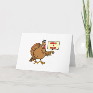 Funny Order A Pizza Thanksgiving Turkey Holiday Card