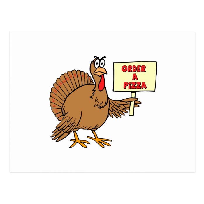 Funny Order A Pizza Thanksgiving Turkey Postcard