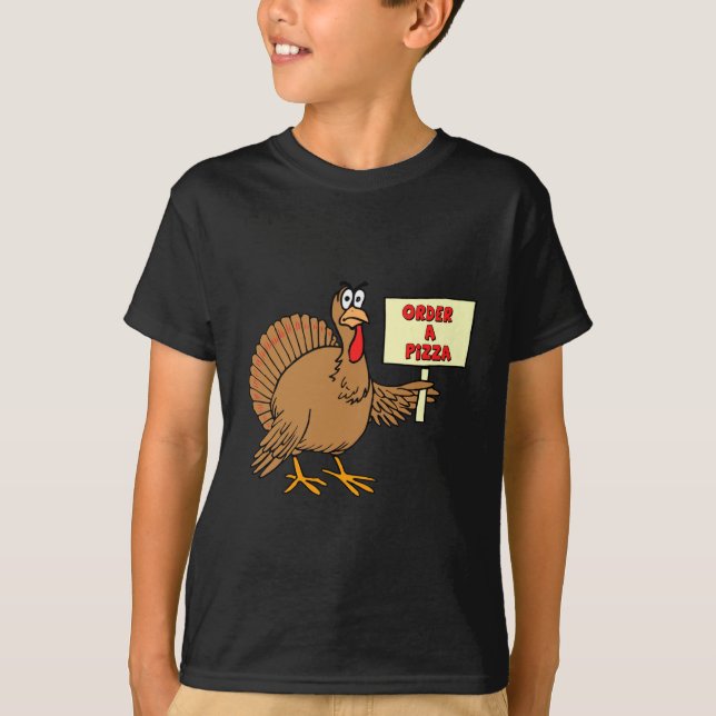 Funny Order A Pizza Thanksgiving Turkey T-Shirt (Front)