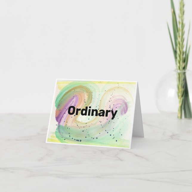 Funny Ordinary Compliment Greeting Card or Not! (Front)