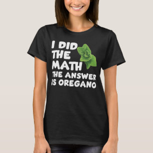 Funny Oregano Saying Love Gardening Herb T-Shirt