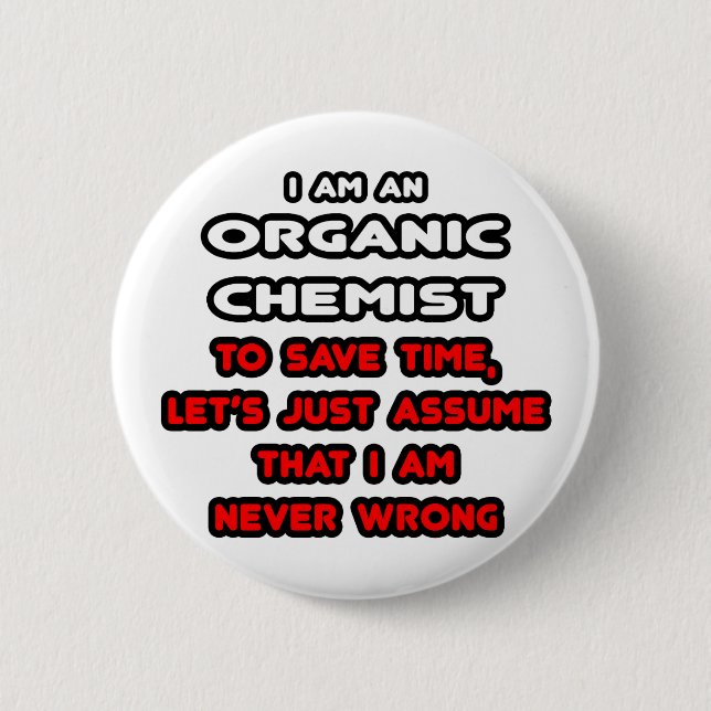 Funny Organic Chemist T-Shirts and Gifts Pinback Button (Front)