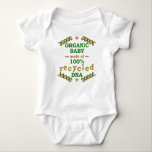 Funny Organic Recycled DNA Baby Science Humor Baby Bodysuit<br><div class="desc">Let the world know that your baby is 100% organic,  made of recycled DNA,  with this funny Earth-friendly design for lovers of the environment,  science and - of course - naturally-grown babies.</div>
