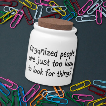 Funny Organization Quotes Novelty Office Gifts Candy Jar by Wise_Crack at Zazzle