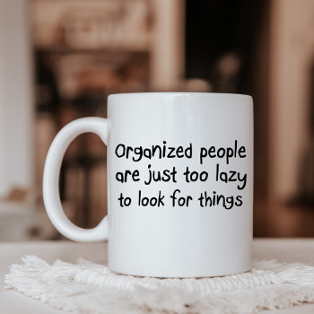 Funny Organizational Quotes Sarcastic Sayings Gift Two-tone Coffee Mug by Wise_Crack at Zazzle