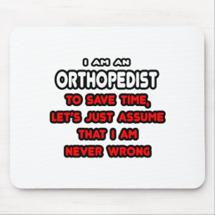 Funny Orthopedist T-Shirts and Gifts Mouse Pad