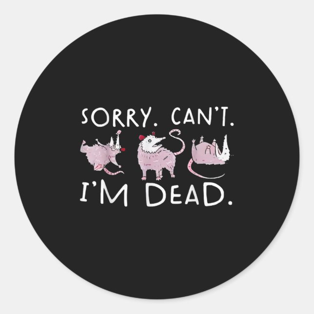 Funny Ossum Ssum Trash Sorry Can't I'm A Dead  Classic Round Sticker (Front)