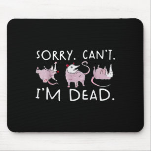 Funny Ossum Ssum Trash Sorry Can't I'm A Dead Mouse Pad