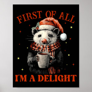 Funny Ossums First Of All I'm A Delight Merry Chri Poster