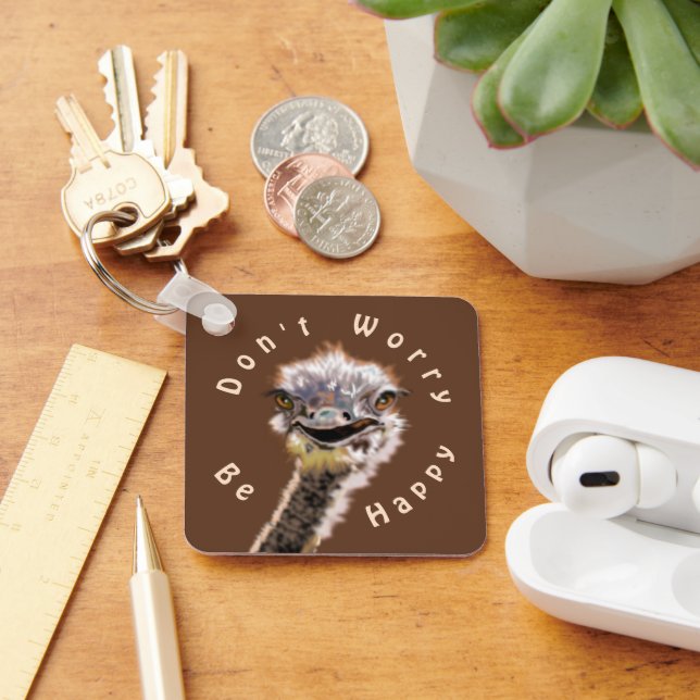 Funny Ostrich Keychain Gift - Don't Worry Be Happy (Desk)