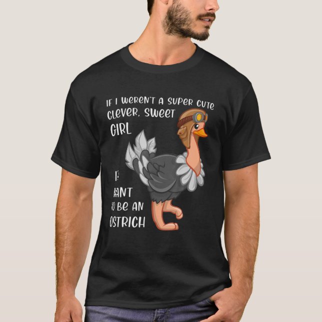 Funny Ostrich Lover Girl Woman Quote Saying Cute J T-Shirt (Front)