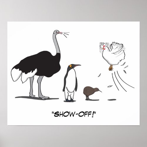 Funny Ostrich Penguin Kiwi Flying Chicken Show Off Poster