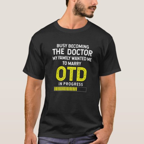 Funny OTD Student Doctor Of Occupational Therapy I T_Shirt