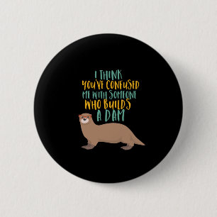 Funny Otter Cartoon Confused with Dam Beaver Button