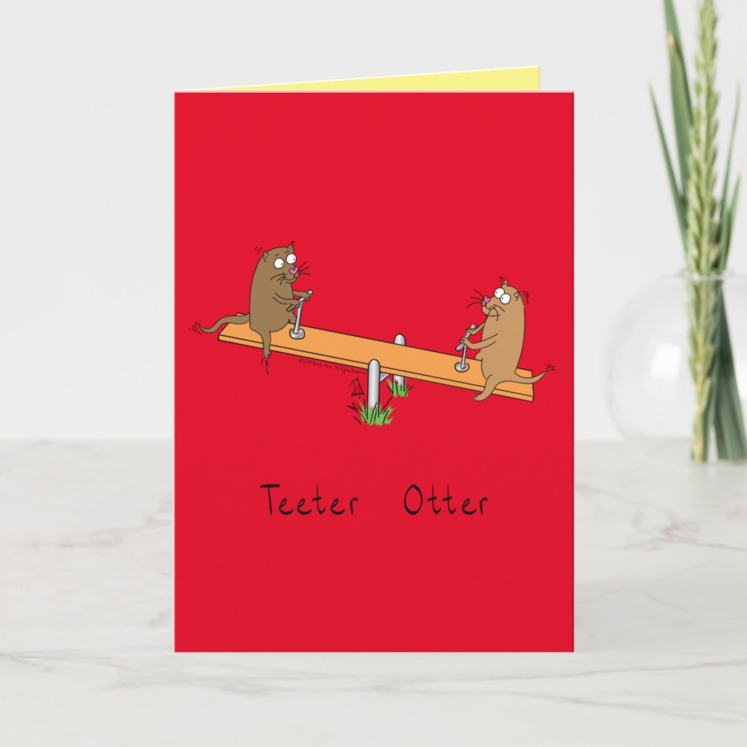 Funny Otter Teeter Totter Kids Card Zazzle
