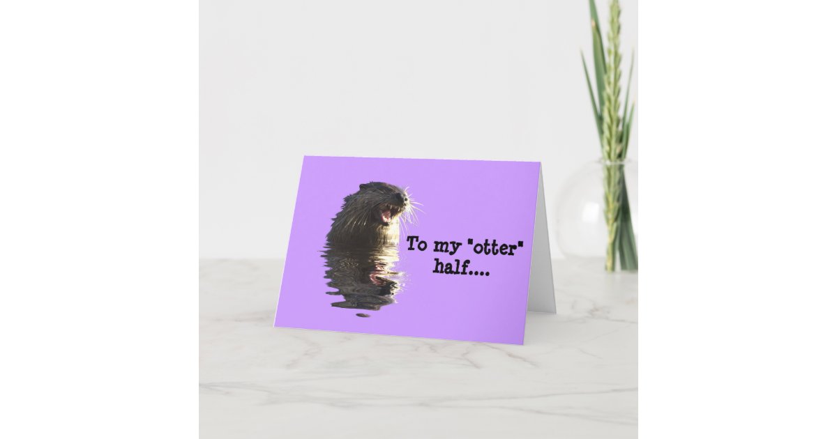 Cute Otter I love you card my significant otter