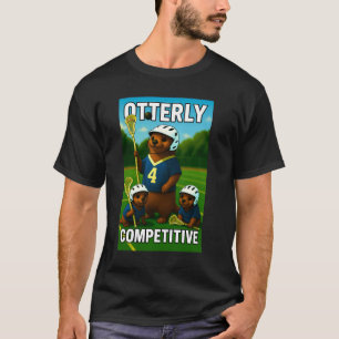 Funny Otterly Competitive Cute Otter Lacrosse Pun T-Shirt